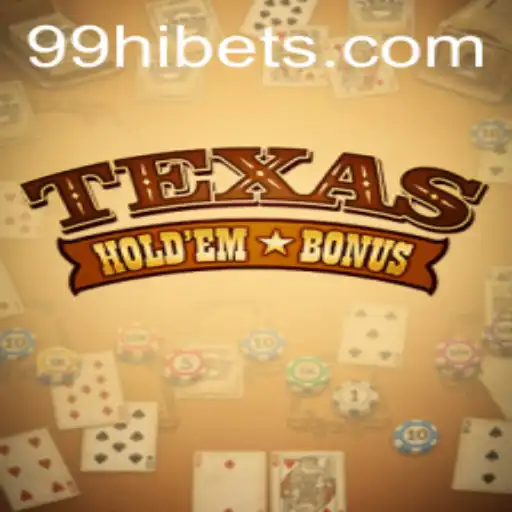 Exploring Texas Hold'em Bonus with the Exciting 99HI